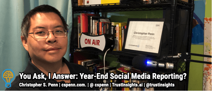 You Ask, I Answer: Year-End Social Media Reporting?