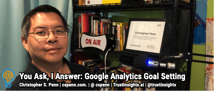 You Ask, I Answer: Google Analytics Goal Setting