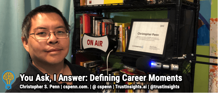 You Ask, I Answer: Defining Career Moments