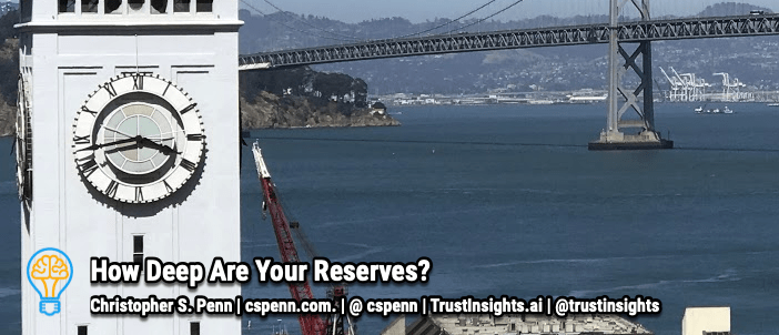 How deep are your reserves?