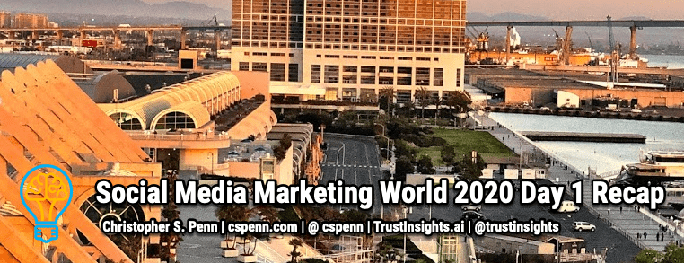 Social Media Marketing World 2020 Day 1 Recap