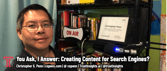 You Ask, I Answer: Creating Content for Search Engines?