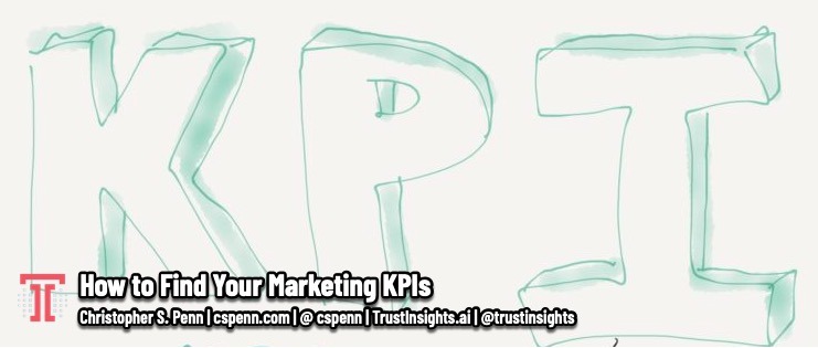 How to Find Your Marketing KPIs
