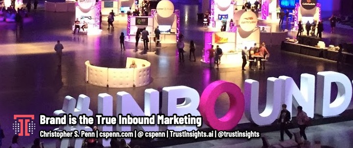 Brand is the True Inbound Marketing