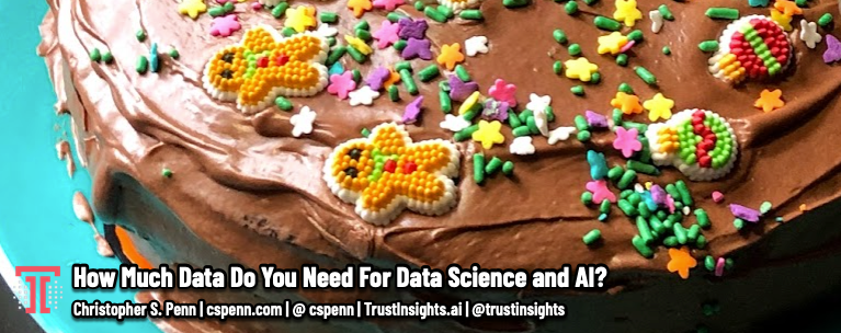 How Much Data Do You Need For Data Science and AI?