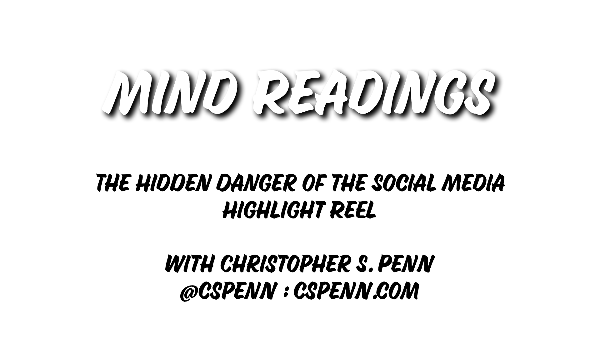 Mind The Hidden Danger of the Social Media Highlight Reel - S. Penn - Marketing Data Science Keynote Speaker