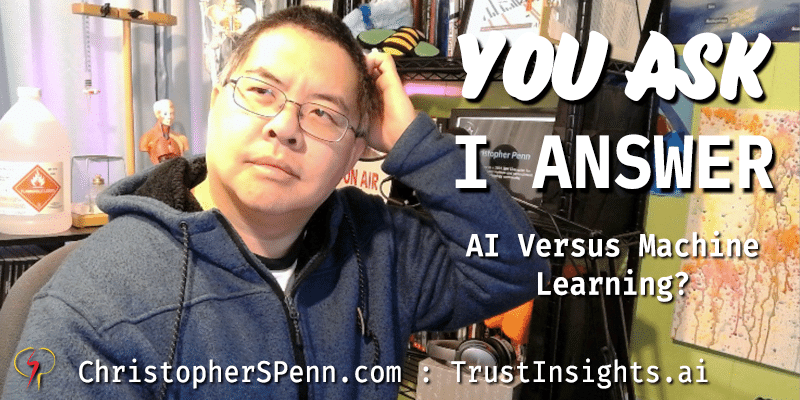 You Ask, I Answer: Machine Learning vs. AI?