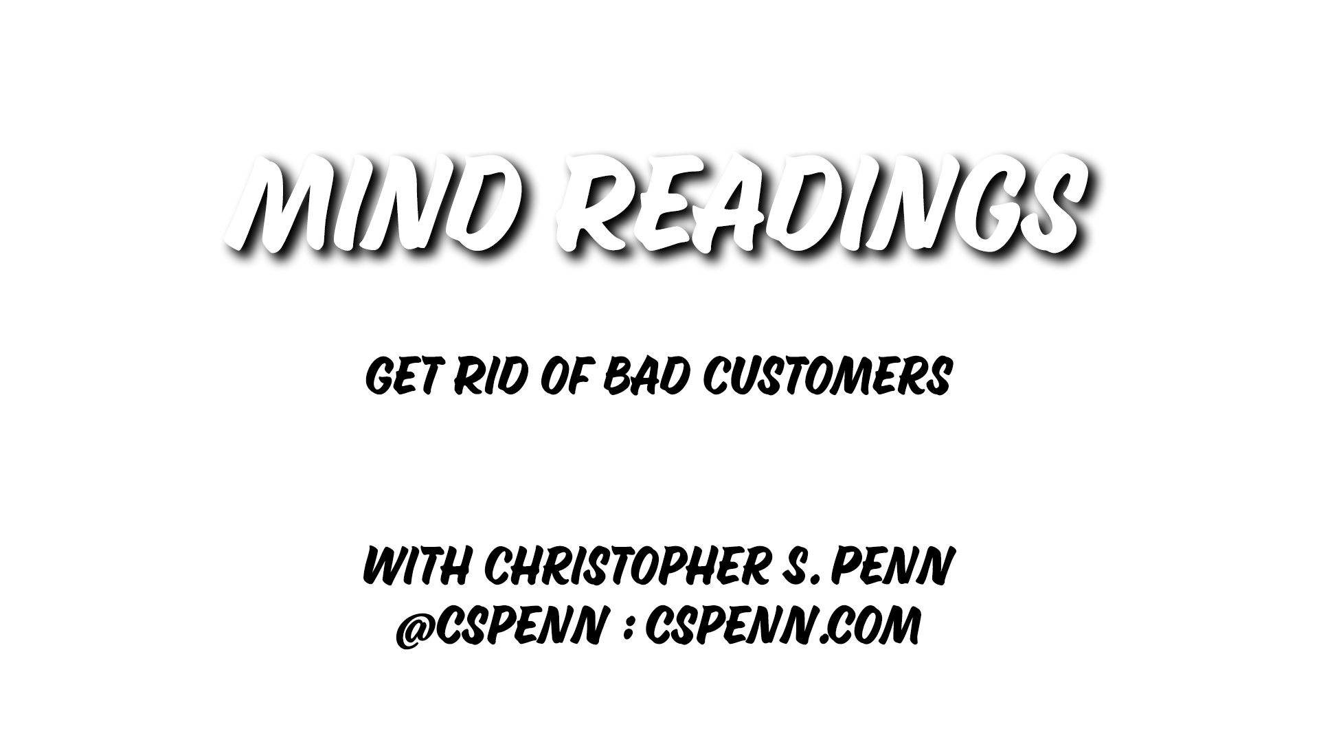 Mind Readings: Get Rid of Bad Customers