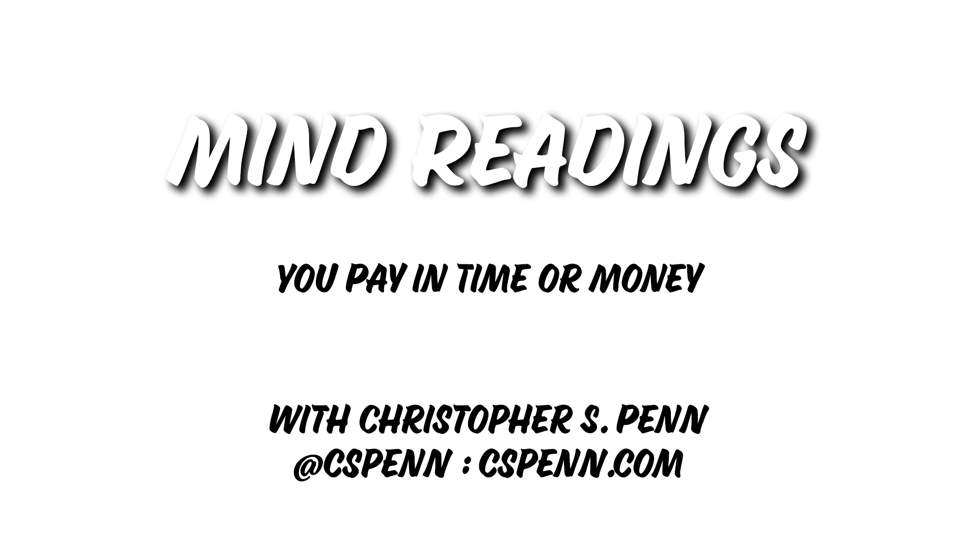 Mind Readings: You Pay in Time Or Money