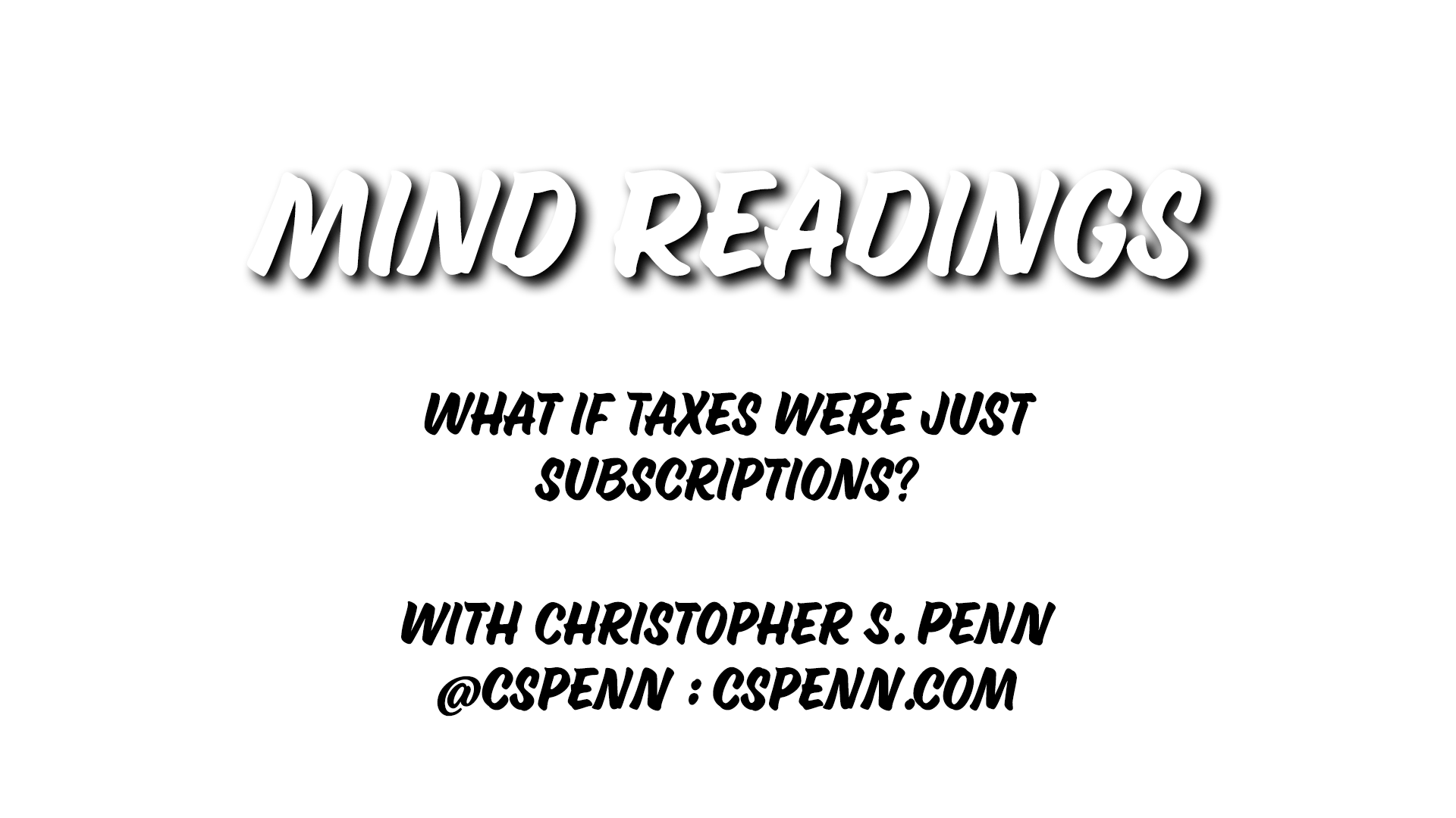 Mind Readings: Taxes are Subscriptions