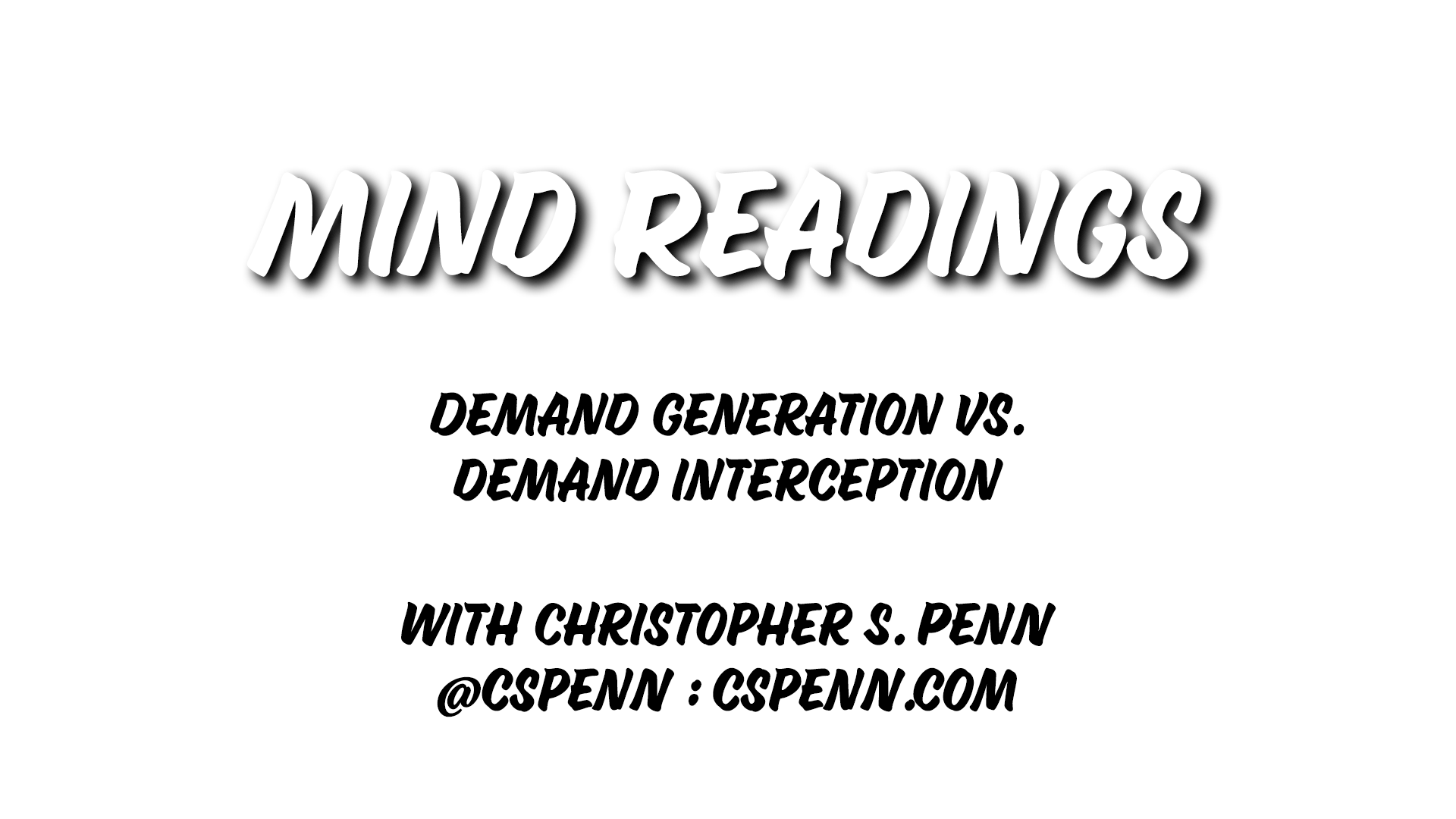 Mind Readings: Demand Interception Versus Demand Generation