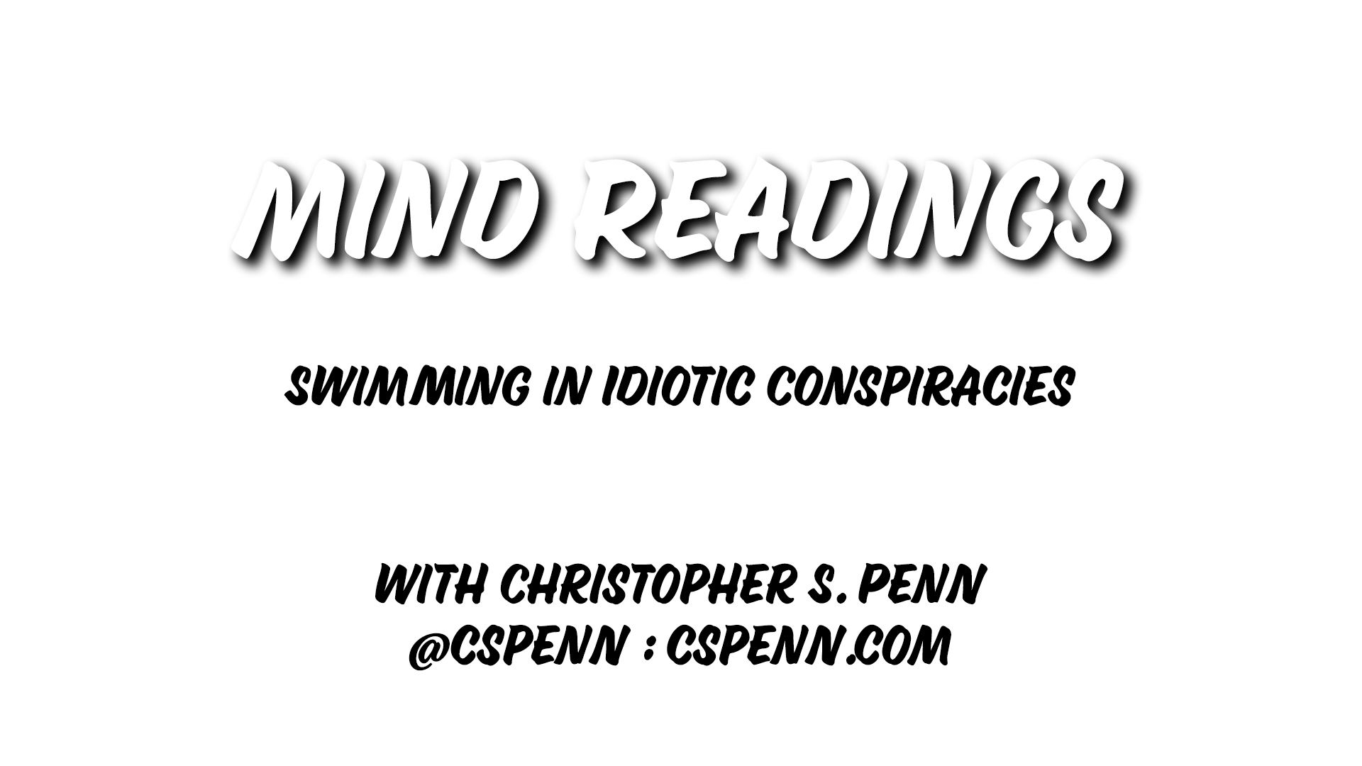 Mind Readings: Swimming in Idiotic Conspiracies