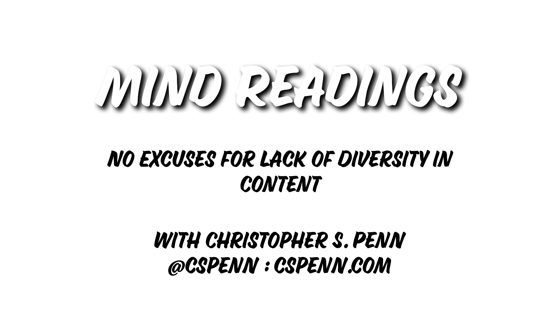Mind Readings: No Excuses for Lack of Diversity in Content