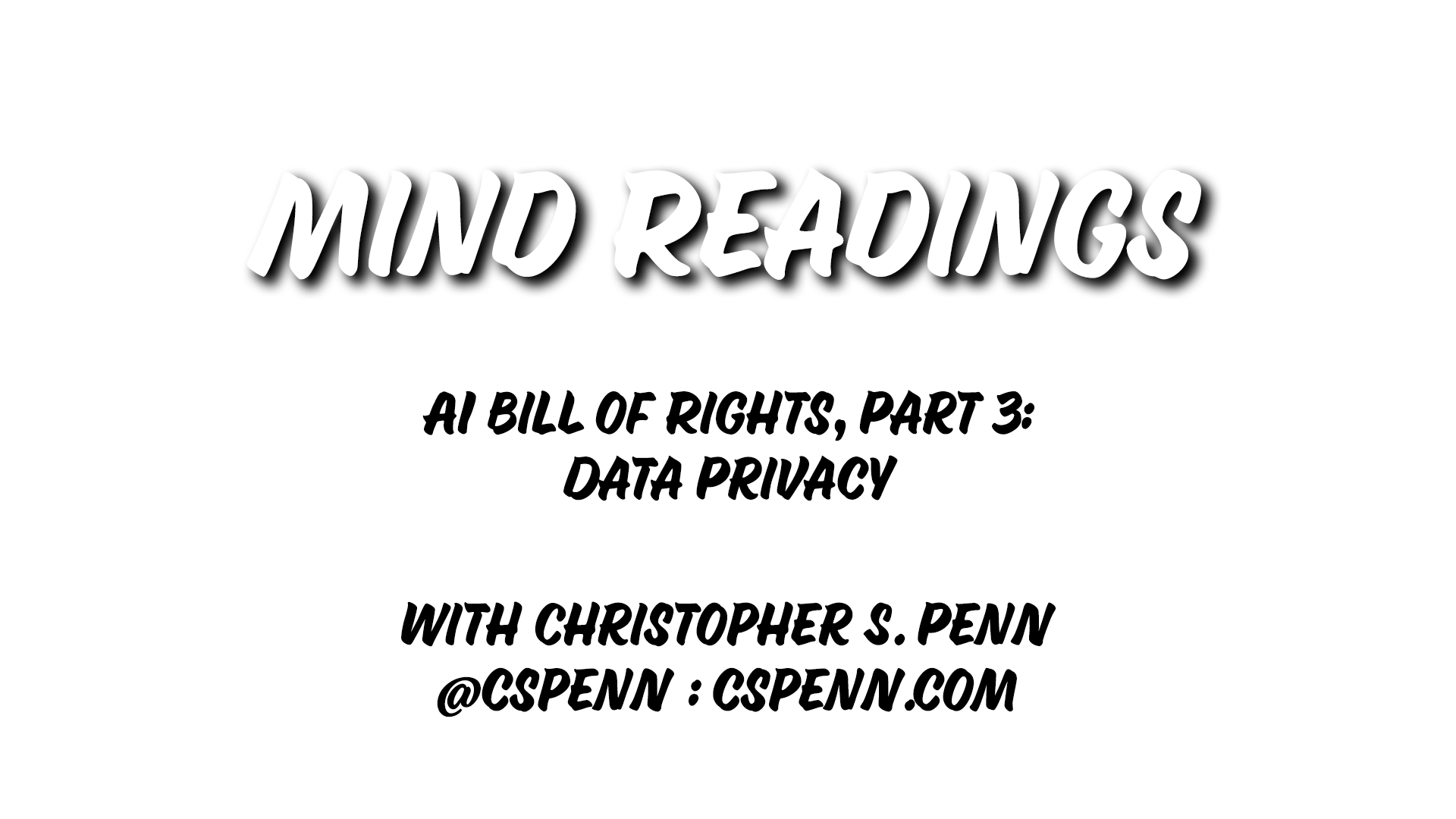 Mind Readings: AI Bill of Rights, Part 3: Data Privacy