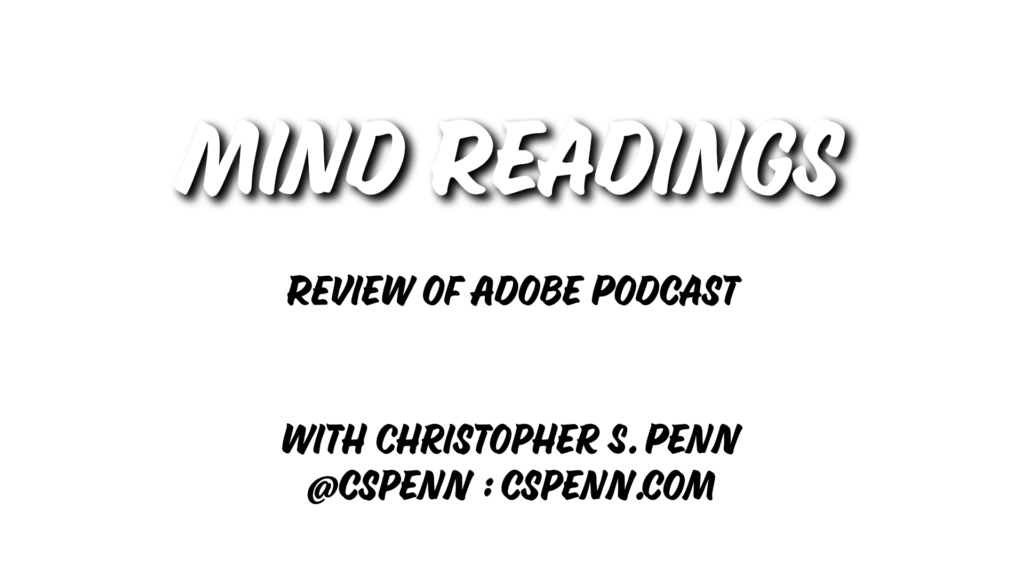 Mind Readings: Adobe Podcast Review