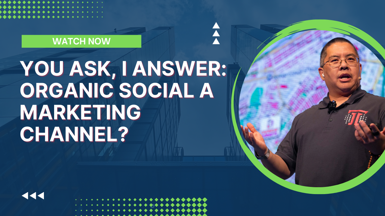 You Ask, I Answer: Is Organic Social Media a Marketing Channel?