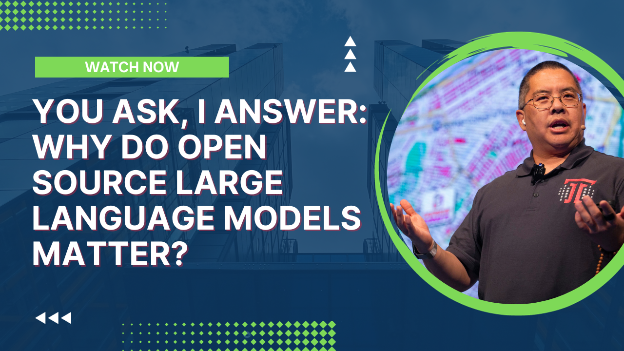 You Ask, I Answer: Why Do Open Source Large Language Models Matter?