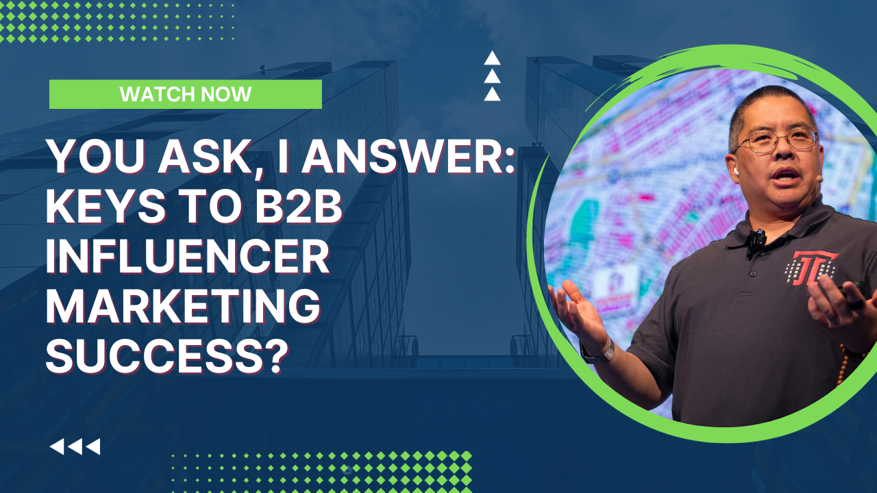 You Ask, I Answer: Keys to B2B Influencer Marketing Success?