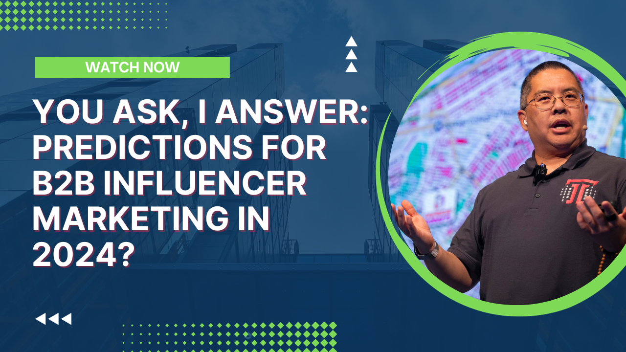 You Ask, I Answer: Predictions for B2B Influencer Marketing in 2024?