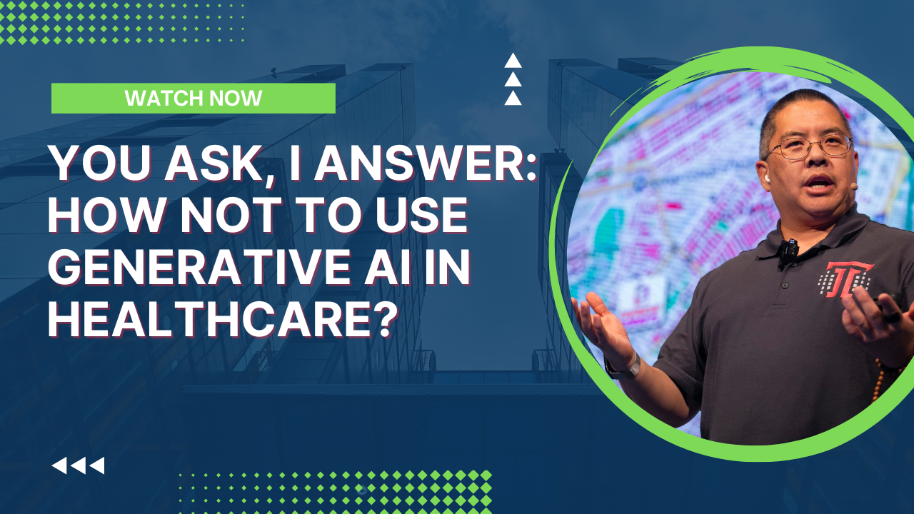 You Ask, I Answer: How Not To Use Generative AI In Healthcare?
