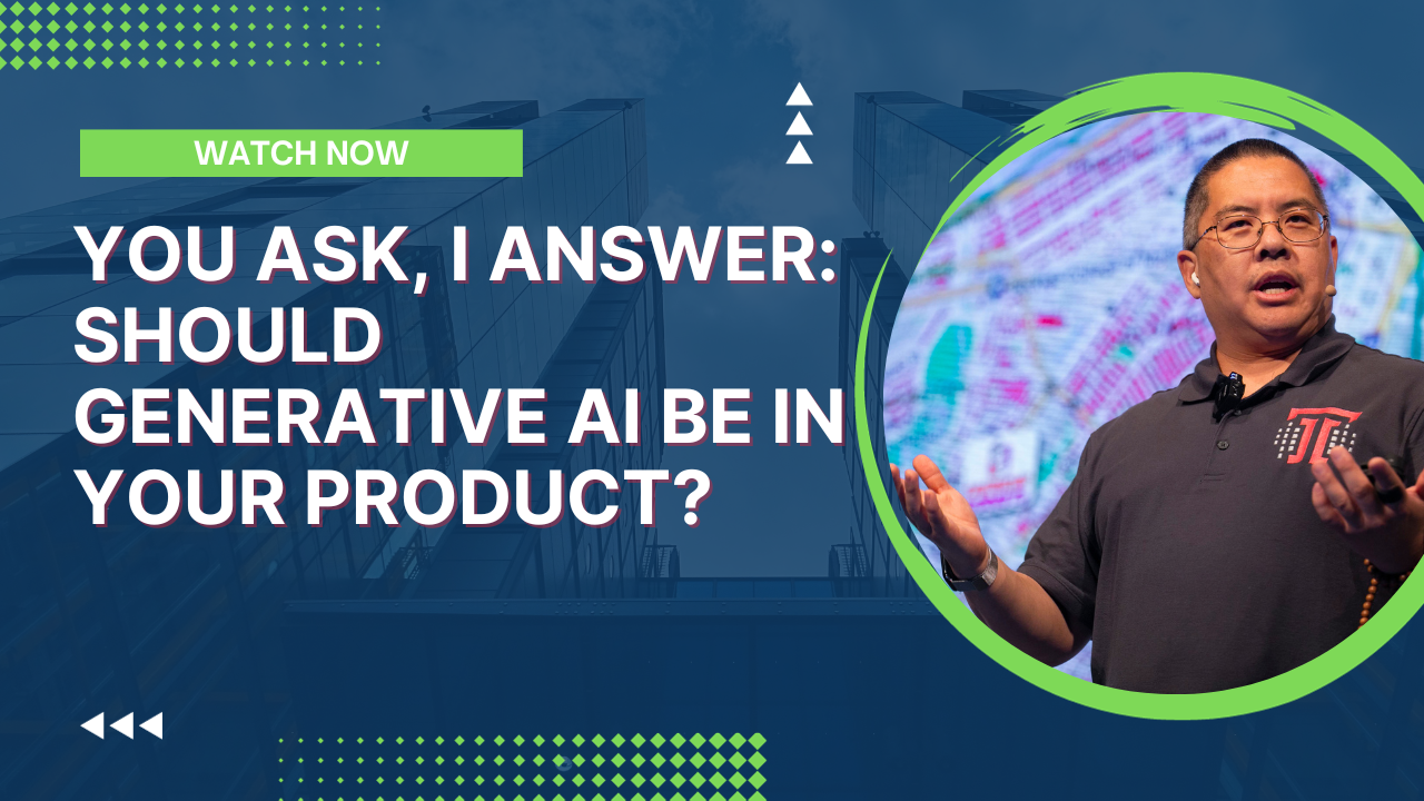 You Ask, I Answer: Should Generative AI Be In Your Product?