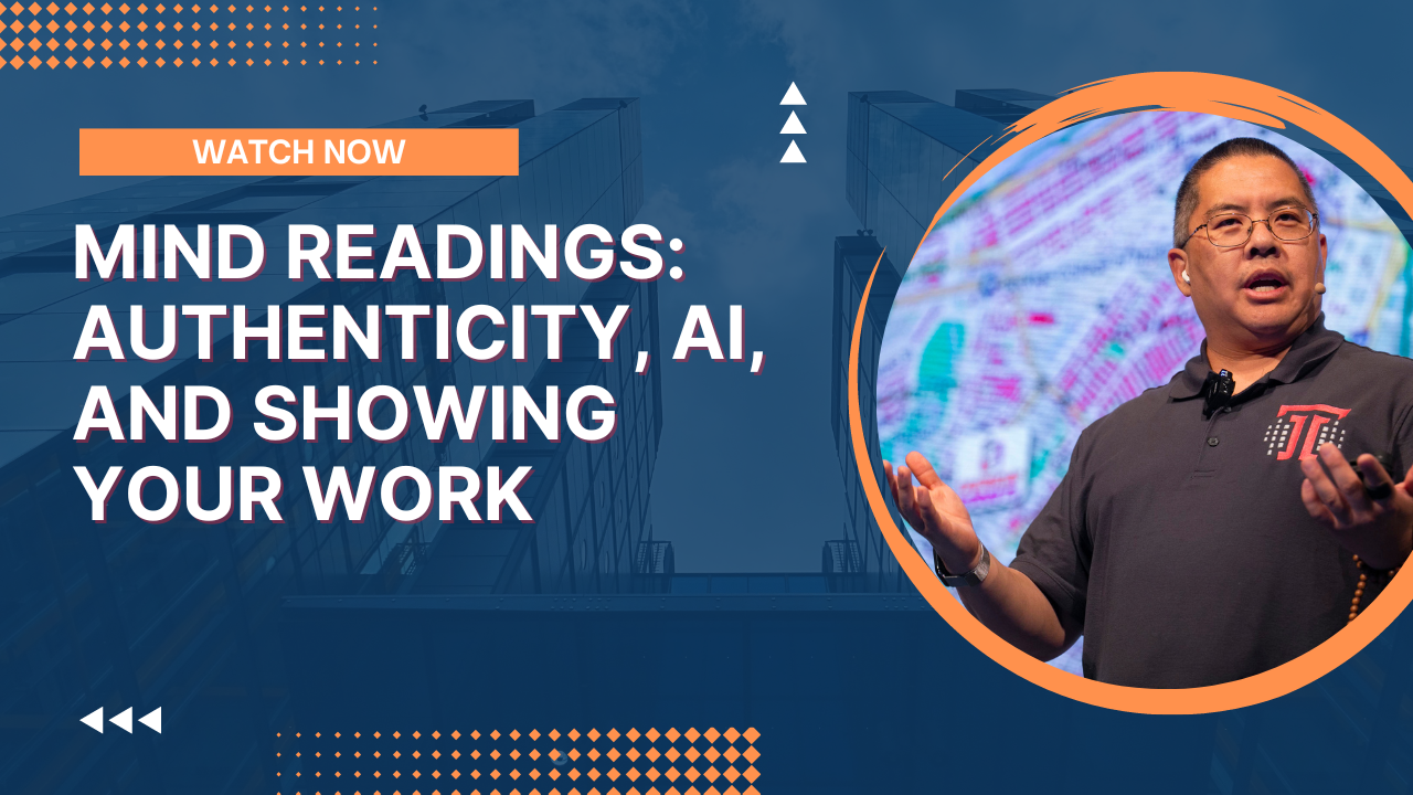 Mind Readings: Authenticity, AI, and Showing Your Work