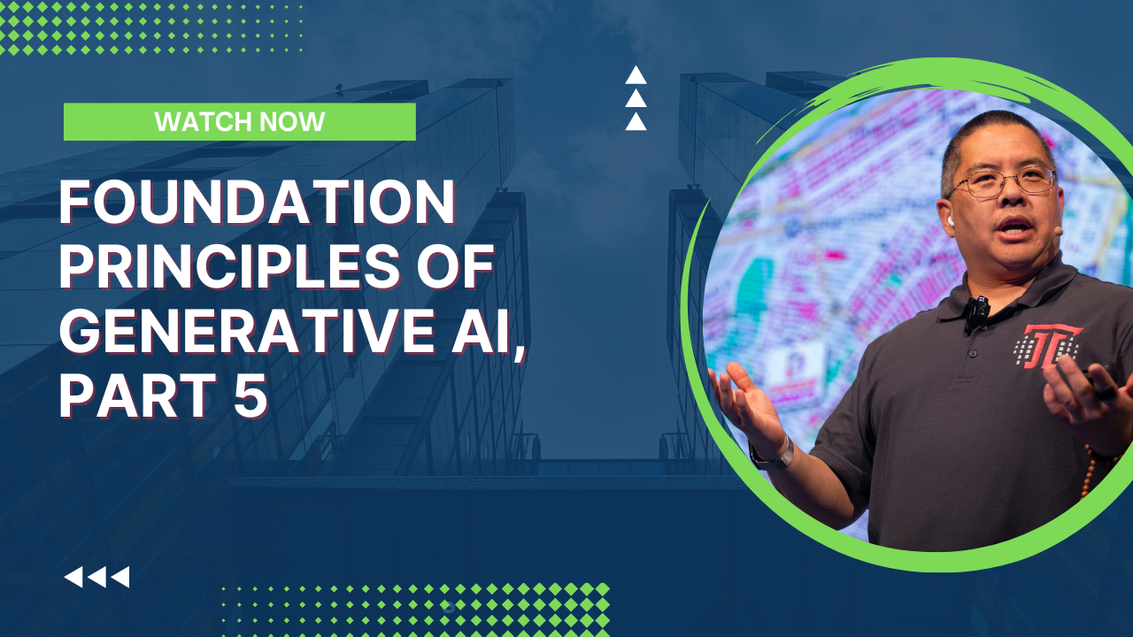 Foundation Principles of Generative AI, Part 5